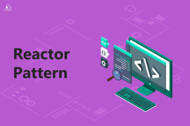 Reactor Pattern Avoid Understanding the Reactor Pattern – Mirbozorgi